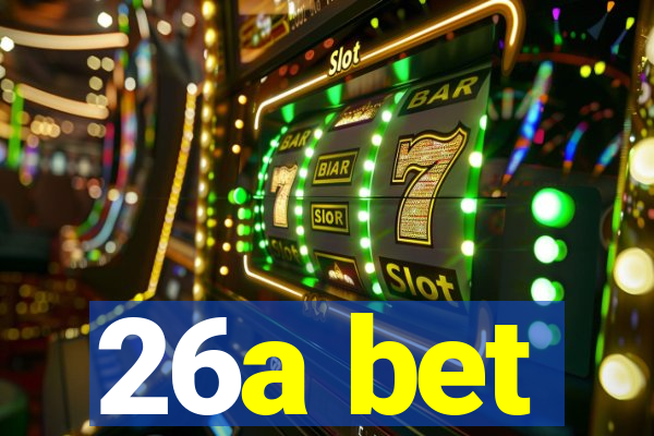 26a bet